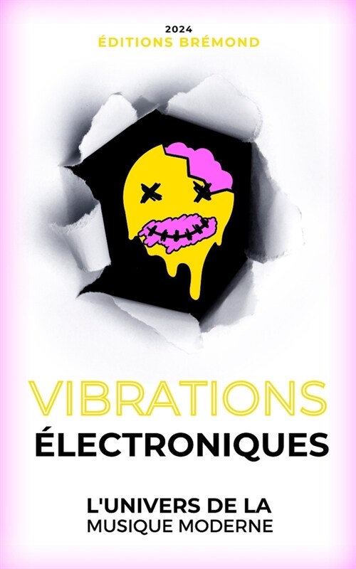 Vibrations ?ectroniques: LUnivers de la Musique Moderne (Paperback)