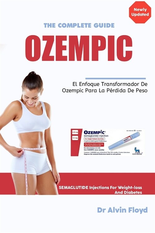 Ozempic: El enfoque transformador de Ozempic para la p?dida de peso (Paperback)