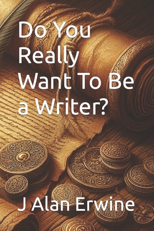 Do You Really Want To Be a Writer? (Paperback)
