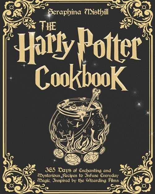 The Harry Potter Cookbook: 365 Days of Enchanting and Mysterious Recipes to Infuse Everyday Magic, Inspired by the Wizarding Films (Paperback)