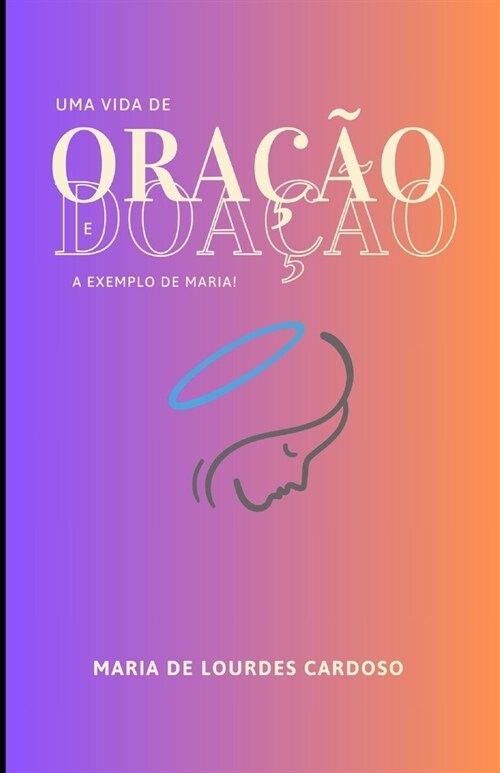 Uma vida de ora豫o e doa豫o: a exemplo de Maria (Paperback)