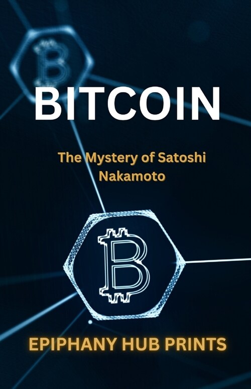 Bitcoin: The Mystery of Satoshi Nakamoto (Paperback)