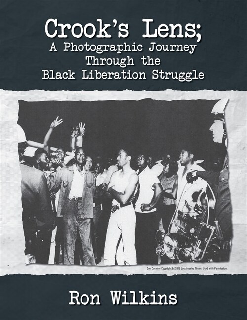 Crooks Lens; A Photographic Journey Through the Black Liberation Struggle (Paperback)