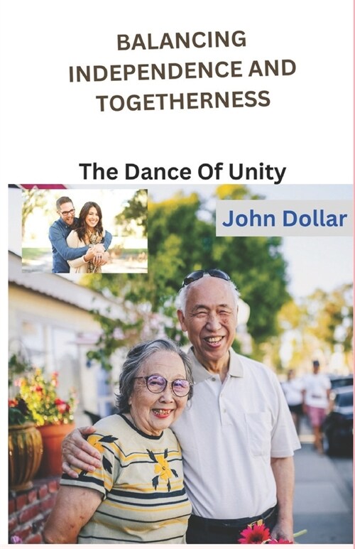 Balancing Independence and Togetherness: The Dance Of Unity (Paperback)