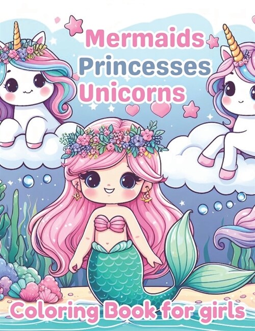 Mermaids Princesses Unicorns Coloring Book for Girls: 50 Simple and Magical Illustrations for Kids Ages 3-8 (Paperback)