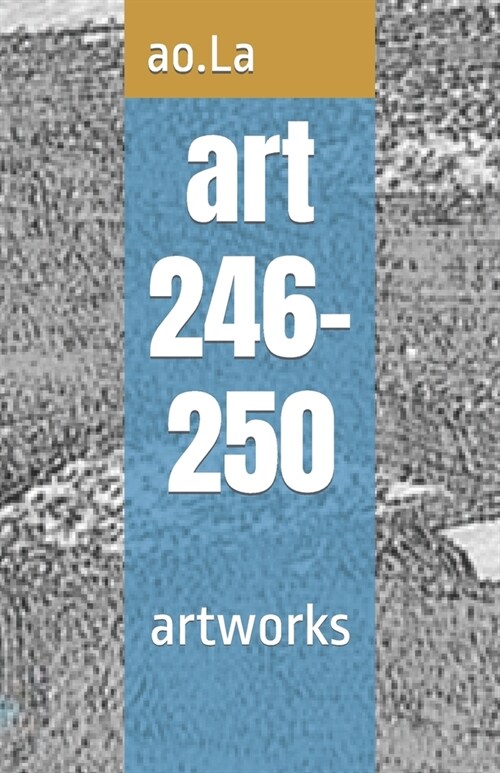 art 246-250: artworks (Paperback)