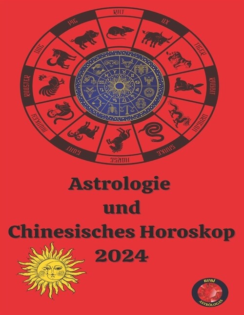 Astrologie und Chinesisches Horoskop 2024 (Paperback)