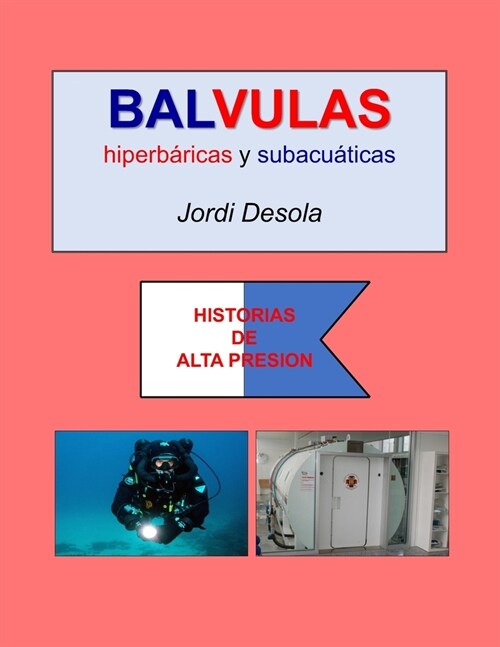 VALBULAS hiperb?icas y subacu?icas: 2?Pre?bulo de HISTORIAS DE ALTA PRESION (Paperback)