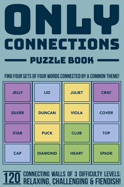 Only Connections Puzzle Book - Fun Brain Teasers for All Ages: Challenge Your Mind with 120 Connecting Games of 3 Difficulty Levels - Cognitive Exerci (Paperback)