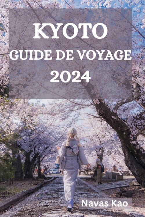 Kyoto Guide de Voyage 2024 (Paperback)