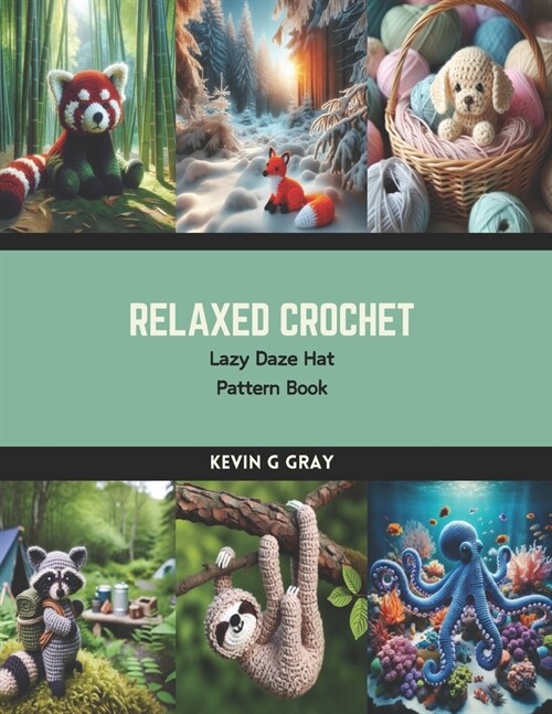 Relaxed Crochet: Lazy Daze Hat Pattern Book (Paperback)
