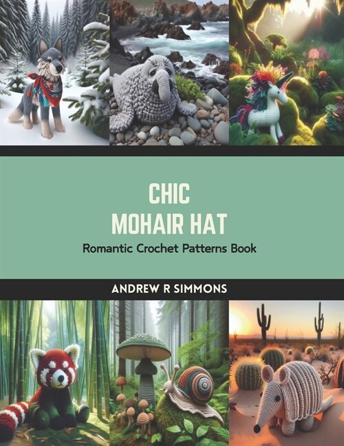 Chic Mohair Hat: Romantic Crochet Patterns Book (Paperback)