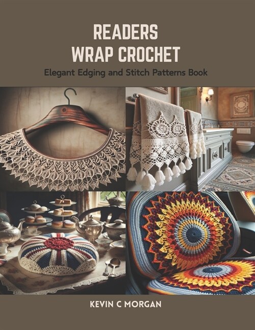 Readers Wrap Crochet: Elegant Edging and Stitch Patterns Book (Paperback)