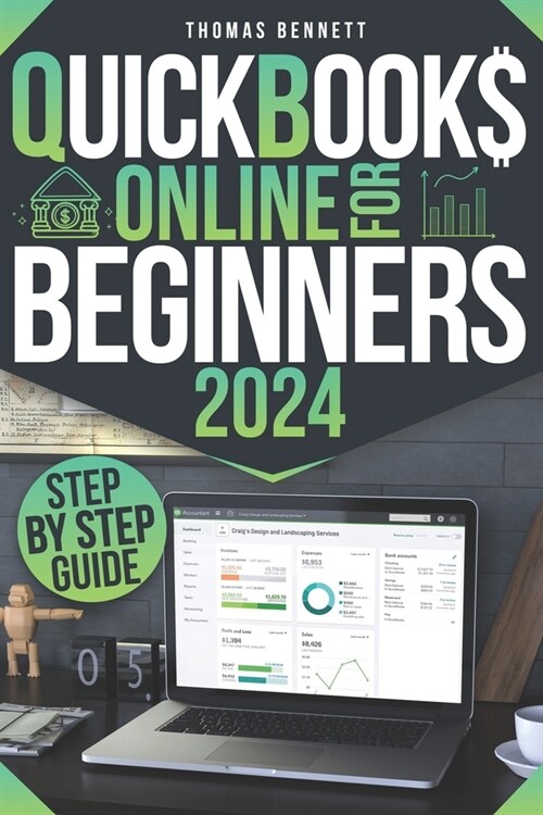 QuickBooks Online for Beginners: Empower Your Business: The Definitive Step-by-Step Guide to Finances and Bookkeeping for Small Business Owners (Paperback)