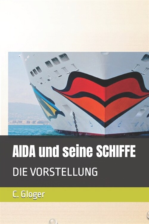 AIDA und seine SCHIFFE: Die Vorstellung (Paperback)