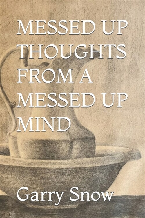 Messed Up Thoughts from a Messed Up Mind (Paperback)