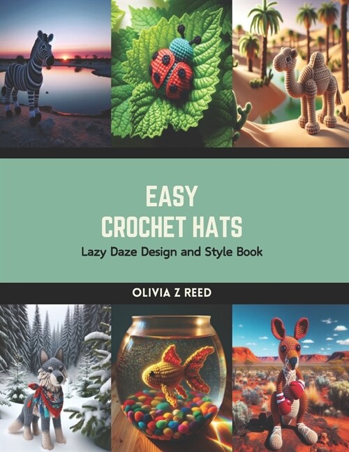 Easy Crochet Hats: Lazy Daze Design and Style Book (Paperback)