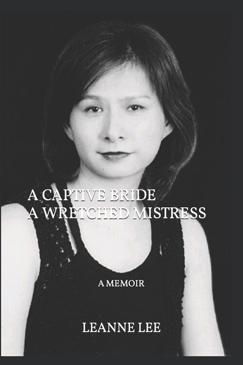 A Captive Bride a Wretched Mistress: A Memoir (Paperback)