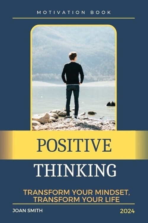 Positive Thinking: Transform Your Mindset, Transform Your Life (Paperback)