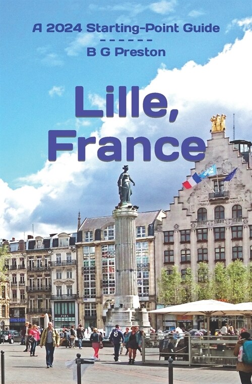 Lille, France: Including the Nord-Pas-de-Calais Area (Paperback)