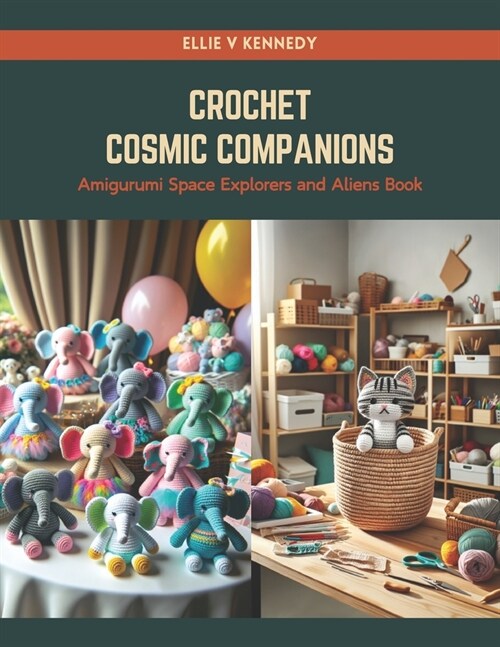 Crochet Cosmic Companions: Amigurumi Space Explorers and Aliens Book (Paperback)