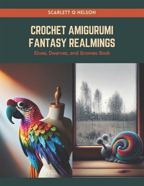 Crochet Amigurumi Fantasy Realmings: Elves, Dwarves, and Gnomes Book (Paperback)