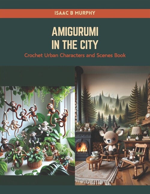 Amigurumi in the City: Crochet Urban Characters and Scenes Book (Paperback)