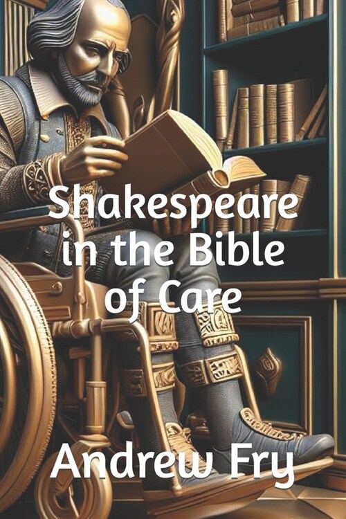 Shakespeare in the Bible of Care (Paperback)