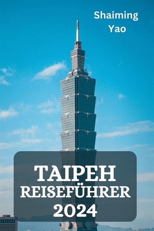 Taipeh Reisef?rer 2024 (Paperback)