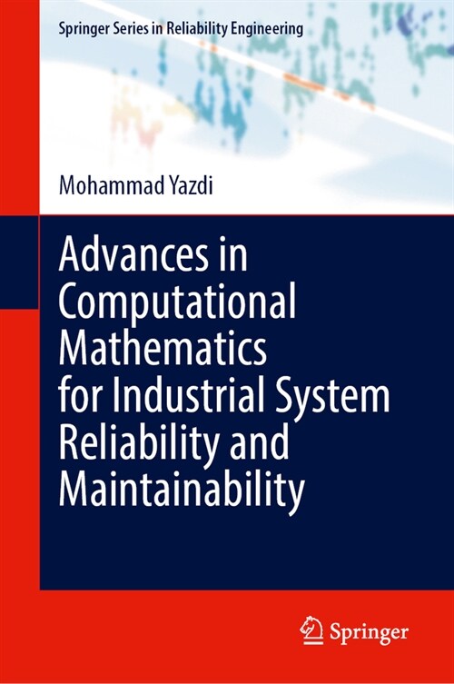 Advances in Computational Mathematics for Industrial System Reliability and Maintainability (Hardcover, 2024)