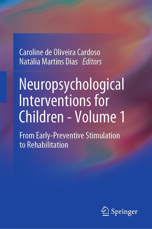 Neuropsychological Interventions for Children - Volume 1: From Early-Preventive Stimulation to Rehabilitation (Hardcover, 2024)
