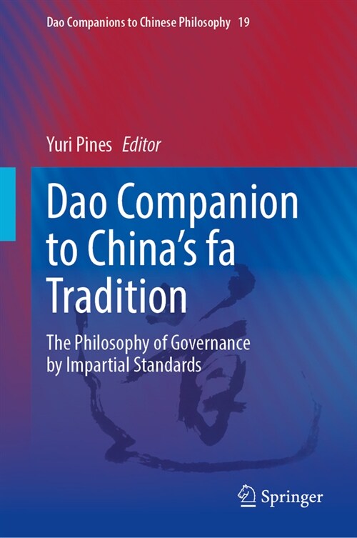 DAO Companion to Chinas Fa Tradition: The Philosophy of Governance by Impartial Standards (Hardcover, 2024)