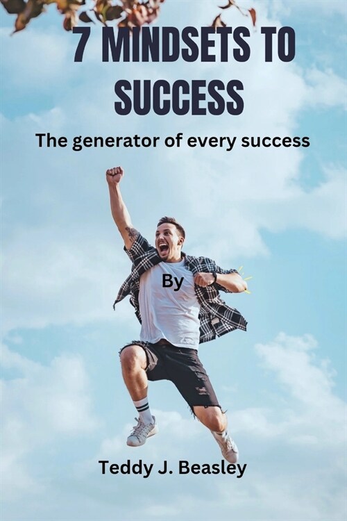 7 Mindsets to Success: The generator of every success (Paperback)