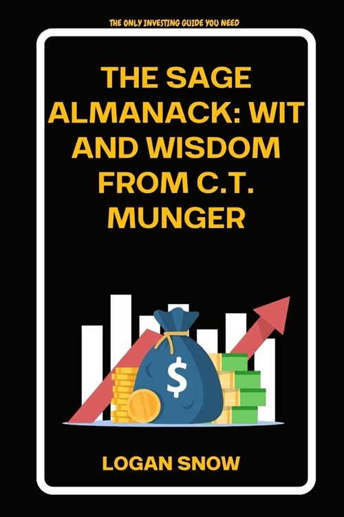 The Sage Almanack: Wit and Wisdom from Charles T. Munger (Paperback)