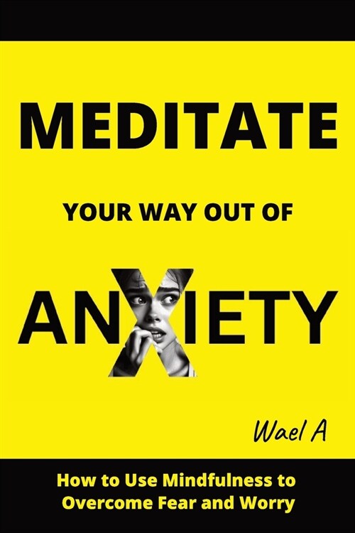 Meditate Your Way Out of Anxiety (Paperback)