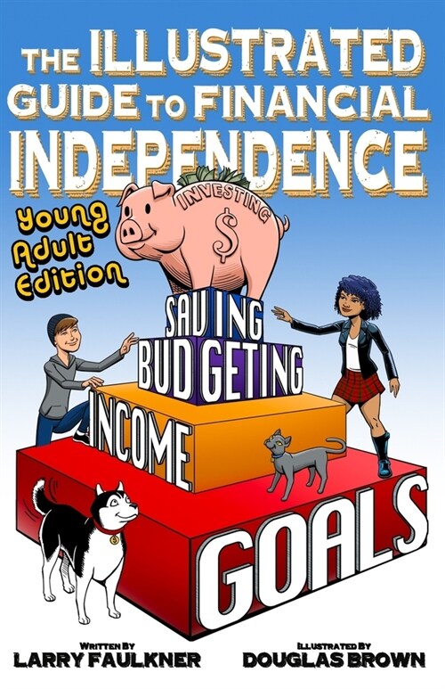 The Illustrated Guide to Financial Independence: Young Adult Edition (Paperback)