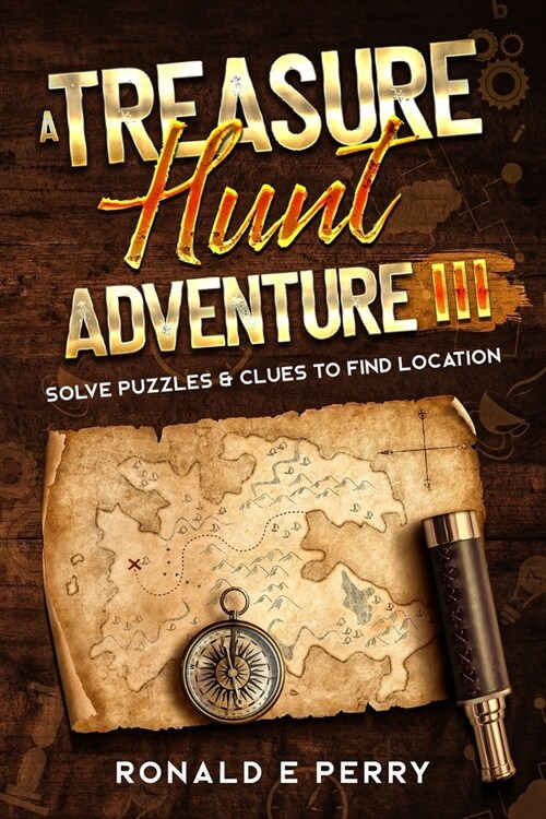 A Treasure Hunt Adventure III: Solve Puzzles and Clues to Find Location (Paperback)