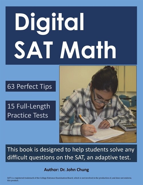 Digital SAT Math: This book is designed to help students solve any difficult questions on the SAT, an adaptive test. (Paperback)