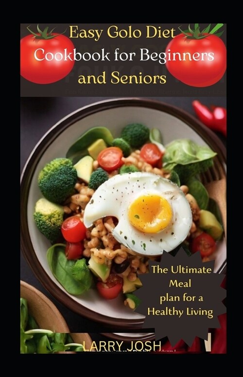 Easy Golo Diet Cookbook for Beginners and Seniors: The Ultimate Meal Plan Recipe for a Healthy Living (Paperback)