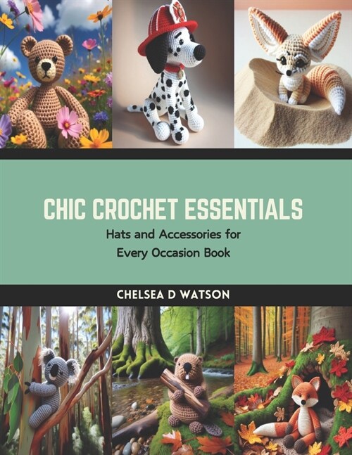 Chic Crochet Essentials: Hats and Accessories for Every Occasion Book (Paperback)