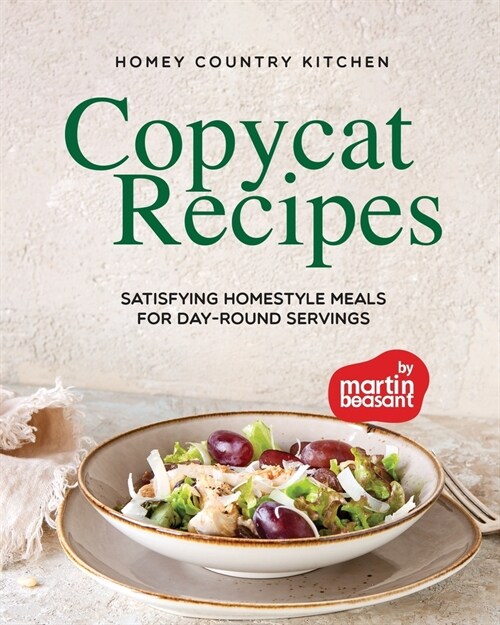 Homey Country Kitchen Copycat Recipes: Satisfying Homestyle Meals for Day-Round Servings (Paperback)