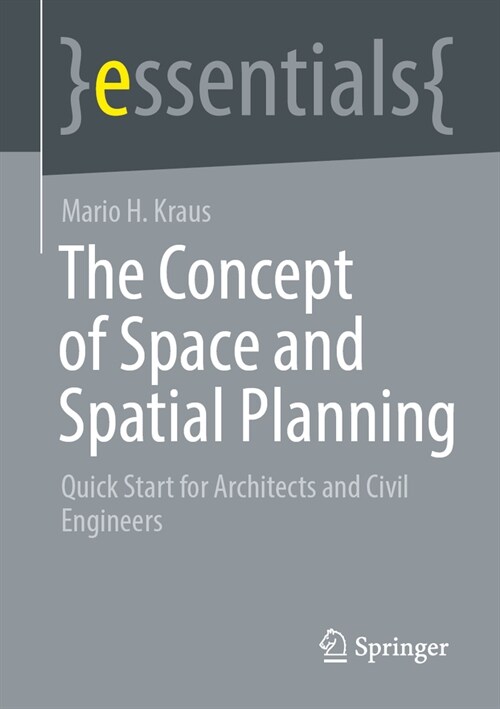 The Concept of Space and Spatial Planning: Quick Start for Architects and Civil Engineers (Paperback, 2024)