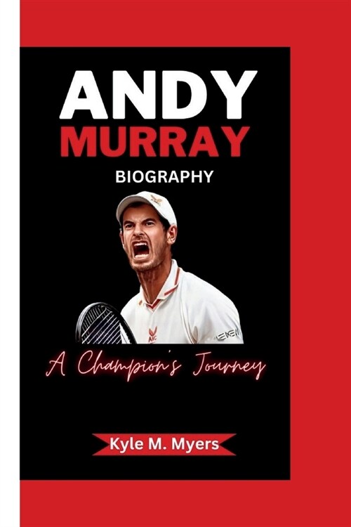 Andy Murray: A Champions Journey (Paperback)