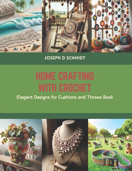 Home Crafting with Crochet: Elegant Designs for Cushions and Throws Book (Paperback)