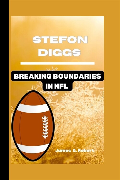 Stefon Diggs: Breaking boundaries in NFL (Paperback)