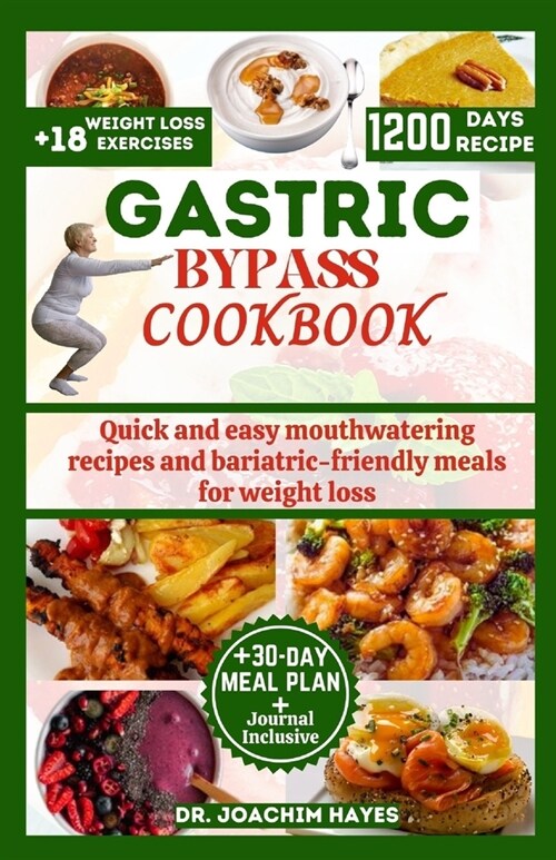 Gastric Bypass Cookbook: Quick and easy mouthwatering recipes and bariatric-friendly meals for weight loss (Paperback)
