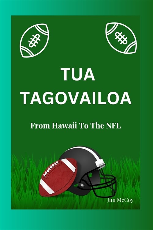 Tua Tagovailoa: From Hawaii To The NFL (Paperback)