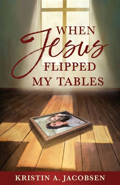 When Jesus Flipped My Tables (Paperback)
