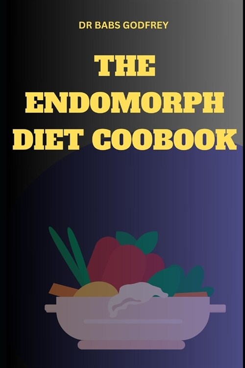 The Endomorph Diet Cookbook (Paperback)