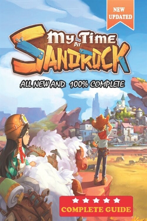 My Time at Sandrock Complete Guide and Walkthrough: Best Tips, Tricks, and Strategies [ Updated and Expanded ] (Paperback)